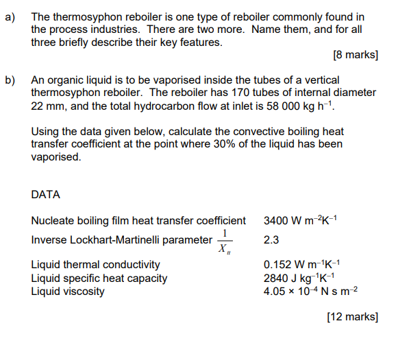 Solved a) The thermosyphon reboiler is one type of reboiler