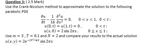 Solved Question 3: (2.5 Mark) Use The Crank-Nicolson Method | Chegg.com