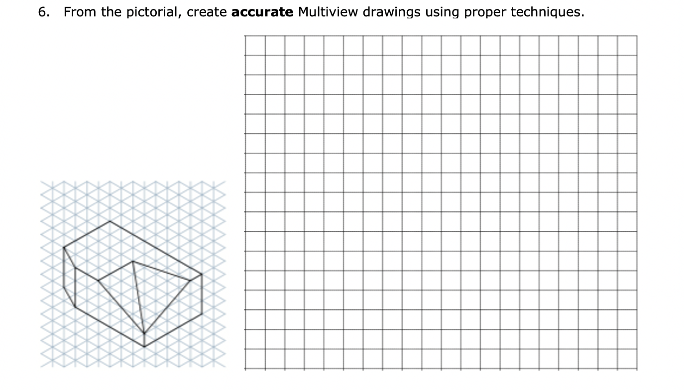 Solved 6. From the pictorial, create accurate Multiview | Chegg.com