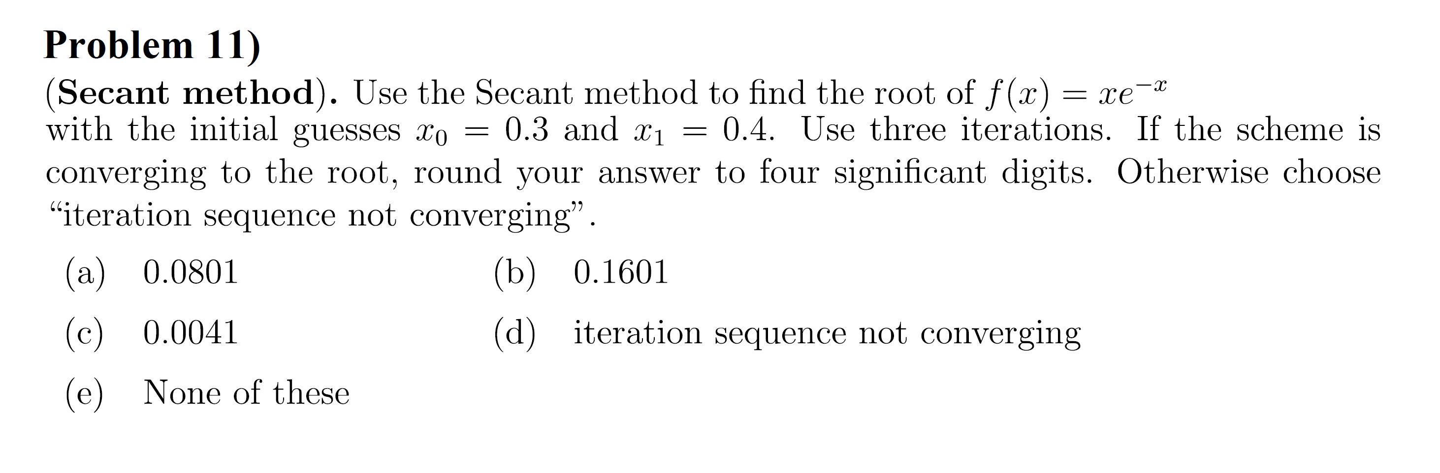 Solved - - Problem 11) (Secant method). Use the Secant | Chegg.com