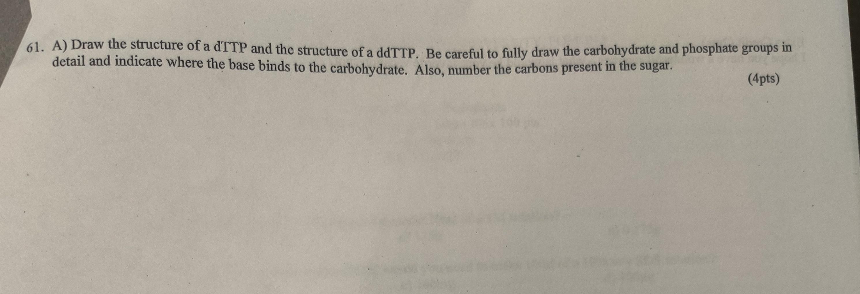 Solved in 61. A) Draw the structure of a dTTP and the | Chegg.com