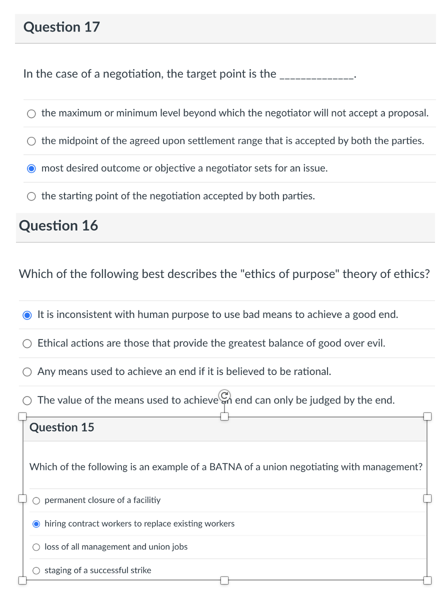 Question 17
In the case of a negotiation, the target point is the
O the maximum or minimum level beyond which the negotiator 