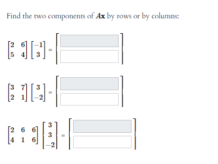 Solved Find the two components of Ax by rows or by columns: | Chegg.com