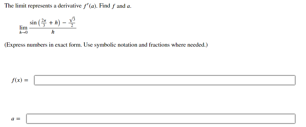 Solved The limit represents a derivative f′(a). Find f and | Chegg.com