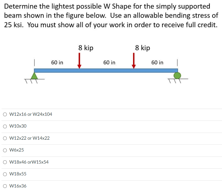 Solved Determine the lightest possible W Shape for the | Chegg.com