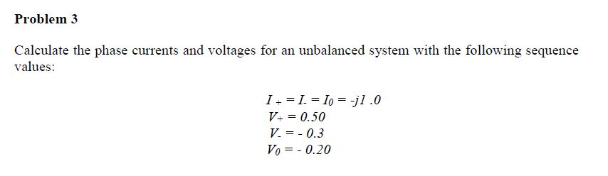 Solved Problem 3 Calculate the phase currents and voltages | Chegg.com