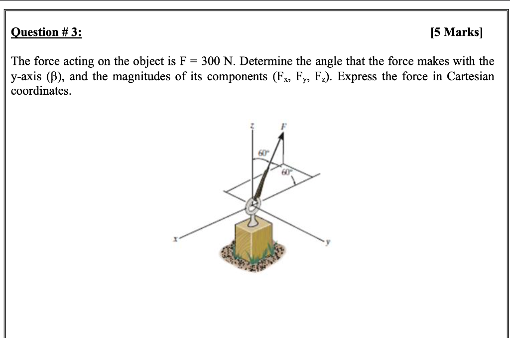 Solved The force acting on the object is F = 300 N. | Chegg.com