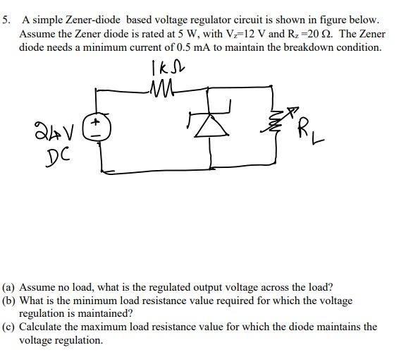 Solved 5. A simple Zenerdiode based voltage regulator