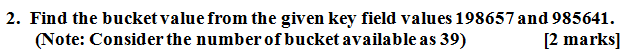 Solved 2. Find the bucket value from the given key field | Chegg.com