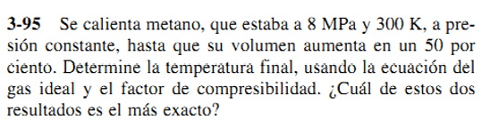 3-95 Se calienta metano, que estaba a \( 8 \mathrm{MPa} \) y \( 300 \mathrm{~K} \), a presión constante, hasta que su volumen