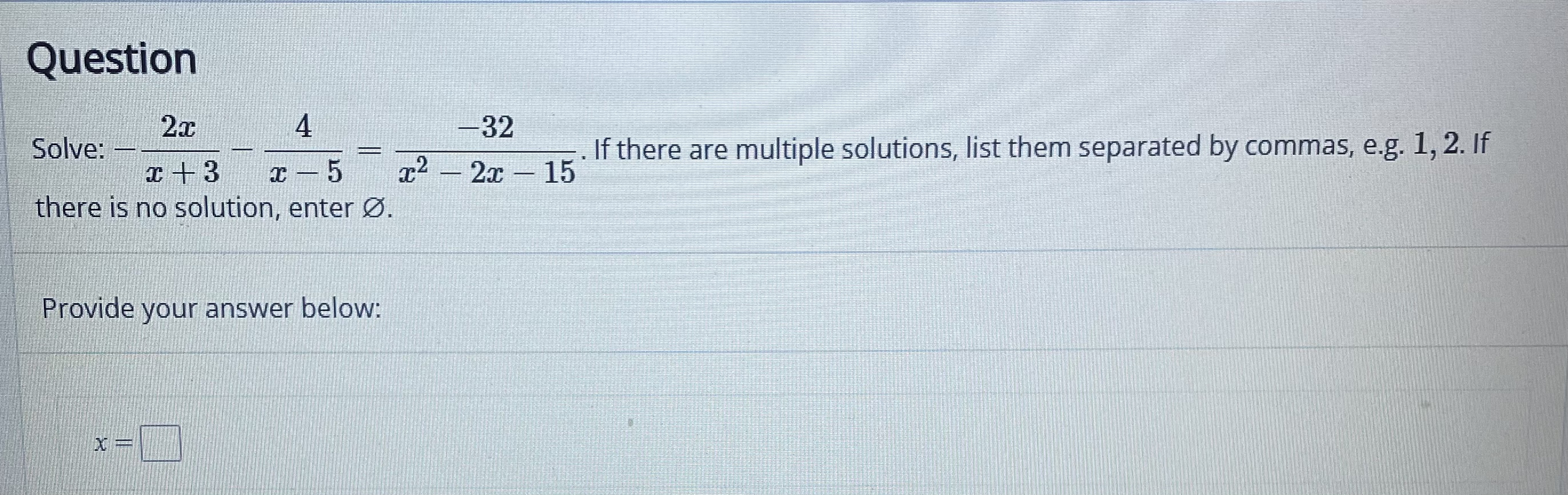 solved-questionsolve-2xx-3-4x-5-32x2-2x-15-if-there-are-chegg
