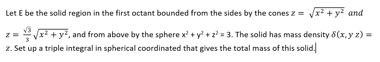 Solved Let E be the solid region in the first octant bounded | Chegg.com