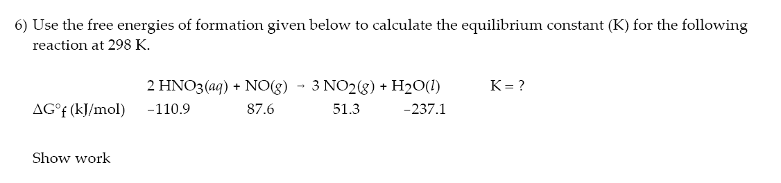 Solved 6) Use the free energies of formation given below to | Chegg.com