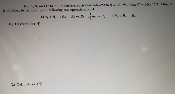 Solved Let A, B, And C Be 5 X 5 Matrices Such That | Chegg.com