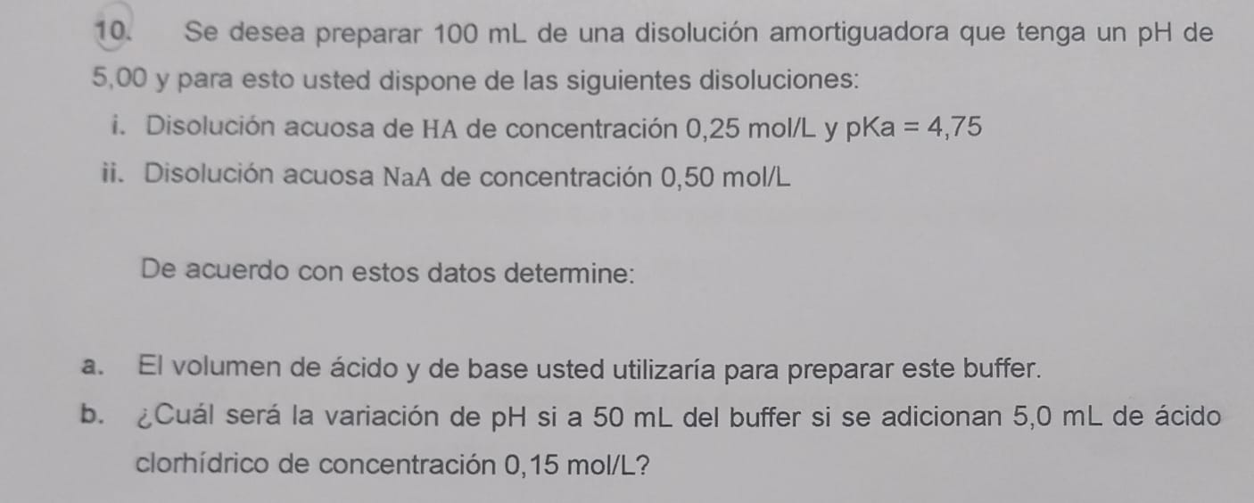 10. Se desea preparar \( 100 \mathrm{~mL} \) de una disolución amortiguadora que tenga un \( \mathrm{pH} \) de 5,00 y para es