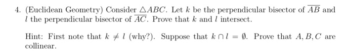 Solved 4 Euclidean Geometry Consider Abc Let K Be The 6041