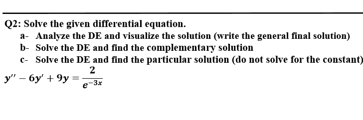 Solved Q2: Solve the given differential equation. a- Analyze | Chegg.com