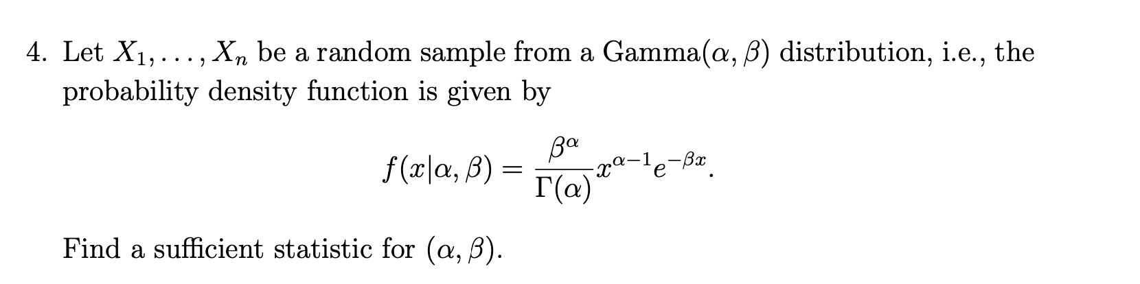 Solved 4. Let X1,…,Xn be a random sample from a Gamma(α,β) | Chegg.com