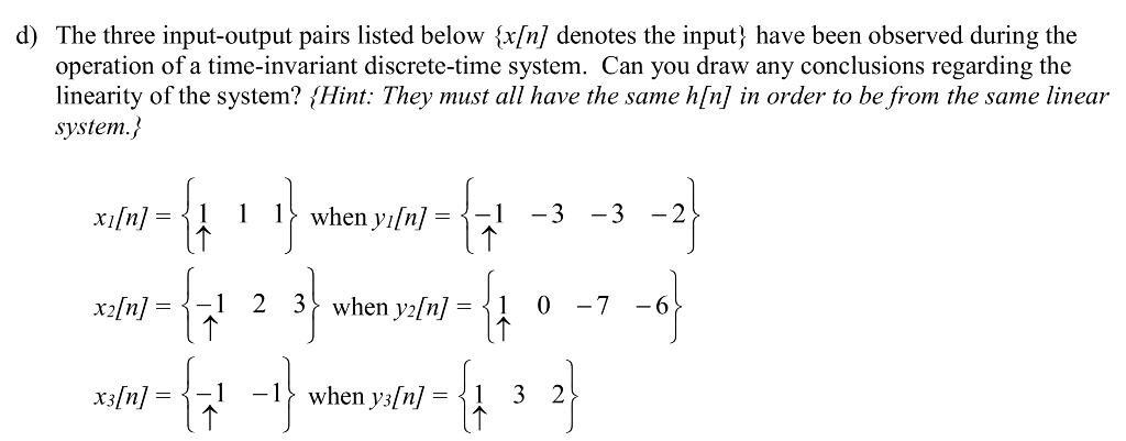 Solved d) The three input-output pairs listed below {x[n] | Chegg.com