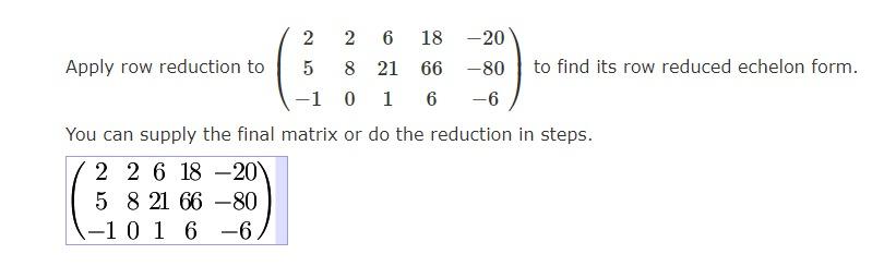 Solved Apply row reduction to ⎝⎛25−1280621118666−20−80−6⎠⎞ | Chegg.com