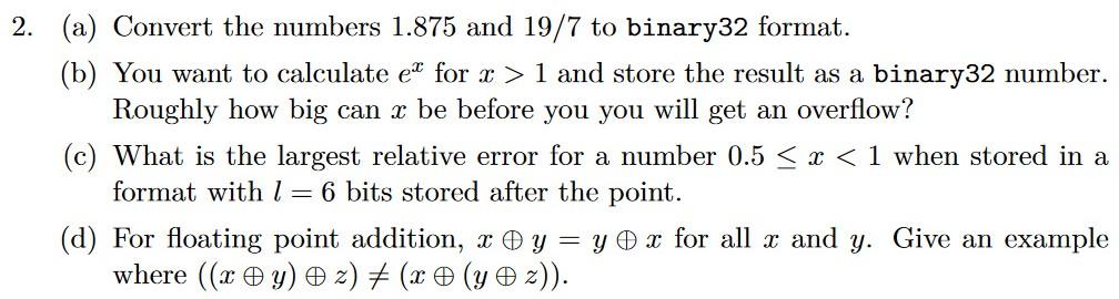 Solved 2. (a) Convert the numbers 1.875 and 19/7 to binary32 | Chegg.com