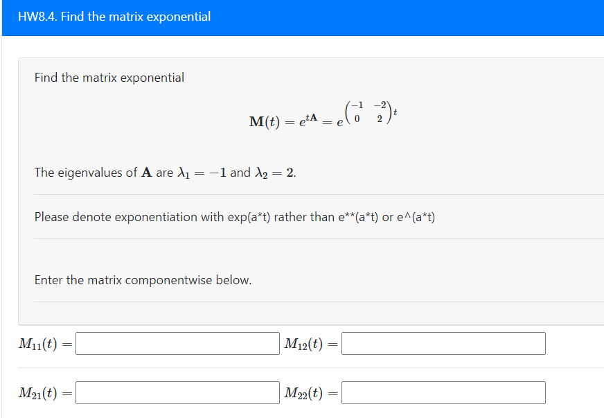 Solved HW8.4. Find the matrix exponential Find the matrix | Chegg.com