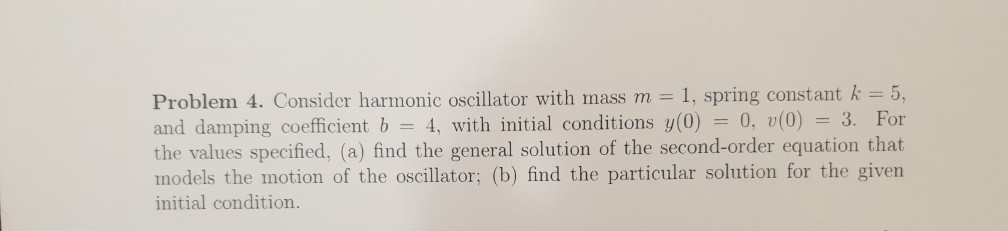 Solved Problem 4. Consider harmonic oscillator with mass m = | Chegg.com
