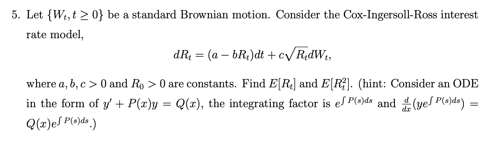 Solved 5 Let Wt T 0 Be A Standard Brownian Motion Co Chegg Com
