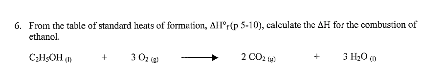 ethanol. C2H5OH(l)+3O2( g) 2CO2( g)+3H2O(l) | Chegg.com