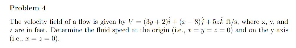 Solved Problem 4 The velocity field of a flow is given by V | Chegg.com