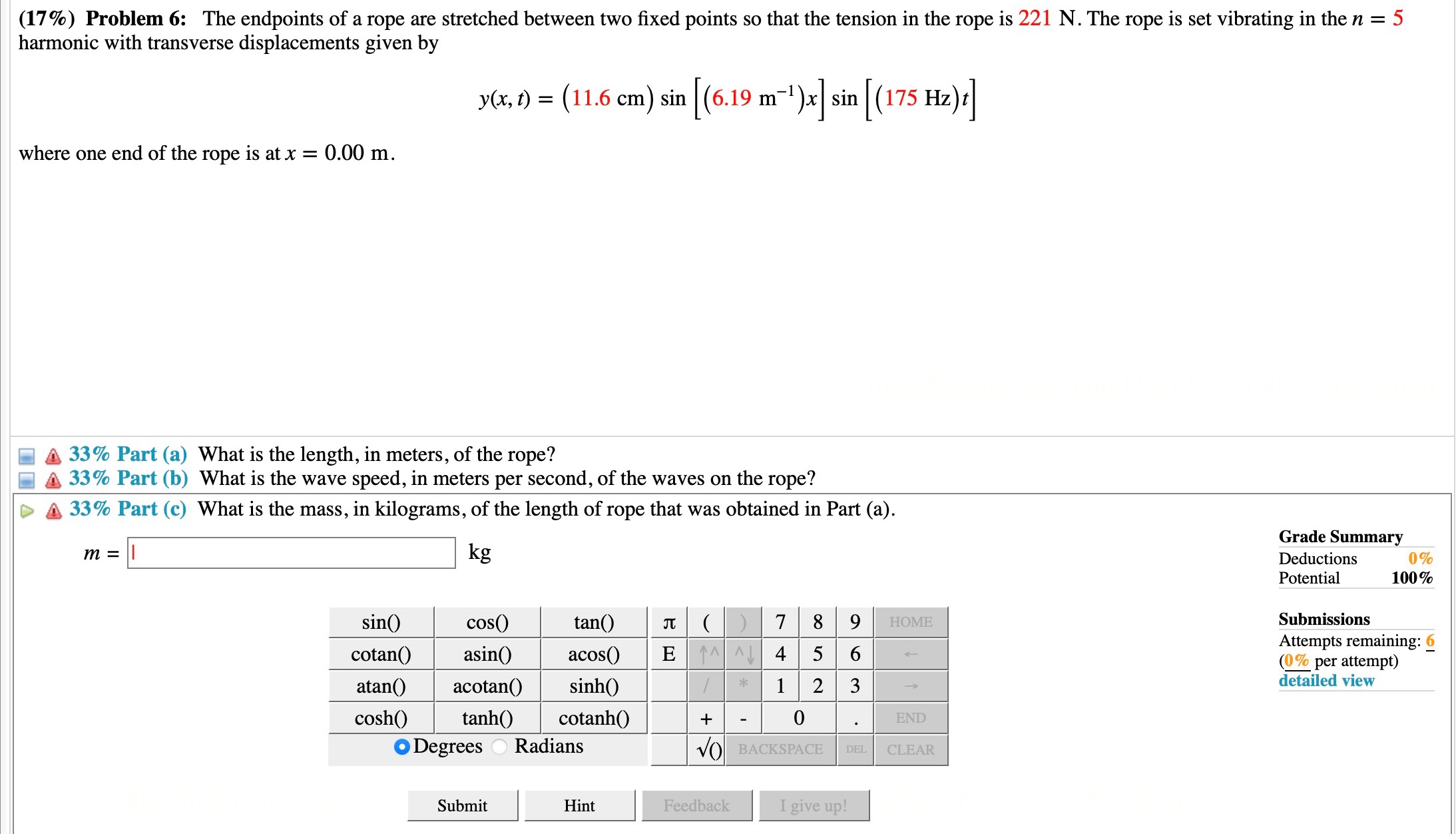 Solved (17\%) Problem 6: The endpoints of a rope are