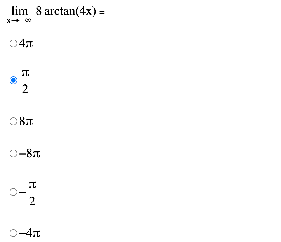 Solved limx→−∞8arctan(4x)=4π2π8π−8π−2π−4π | Chegg.com