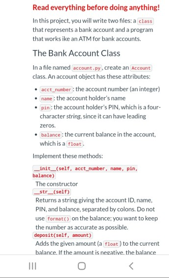 Read everything before doing anything! In this project, you will write two files: a class that represents a bank account and
