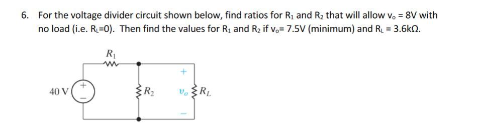 Solved 6. For the voltage divider circuit shown below, find | Chegg.com