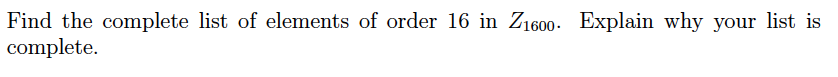 Solved Find the complete list of elements of order 16 in | Chegg.com