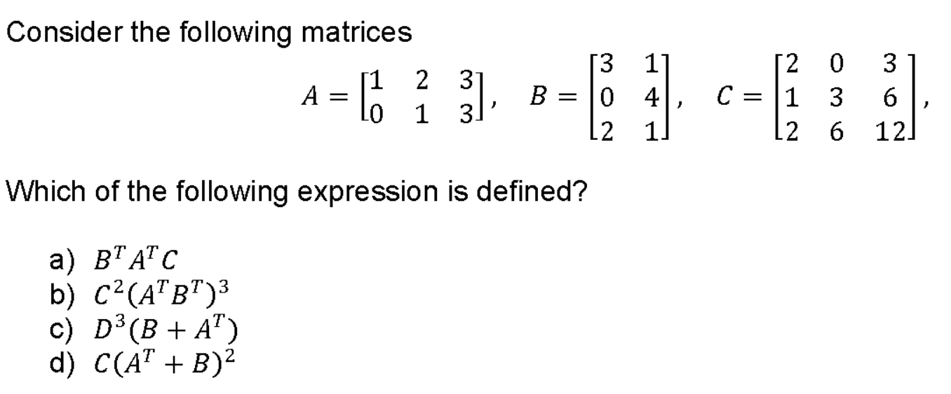 Solved Consider the following matrices A 1 0 2 1 3 1 0 4 2 | Chegg.com