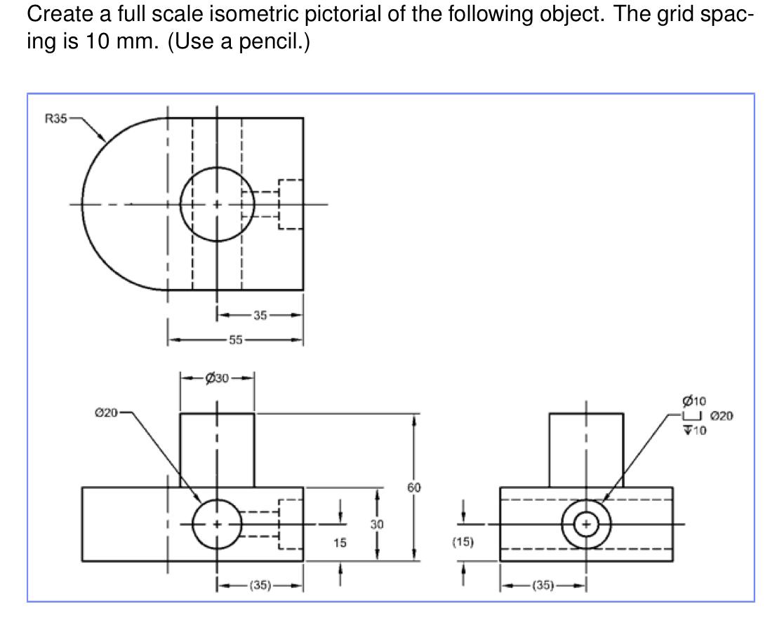 Solved Create a full scale isometric pictorial of the | Chegg.com