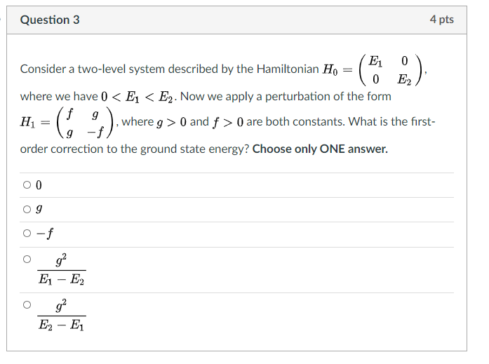 Solved Question 3 4 pts (T. E1 0 Consider a two-level system | Chegg.com