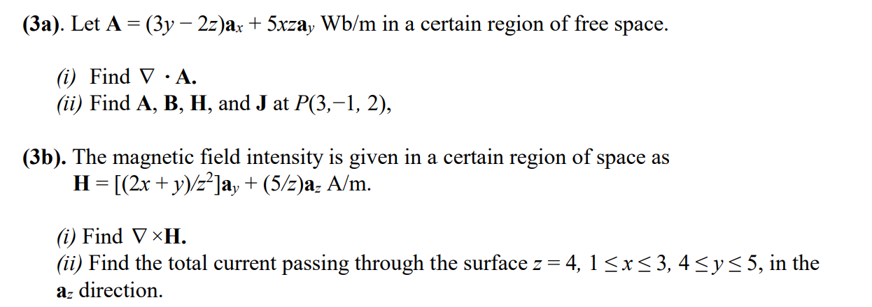 Solved (3a). Let A = (3y – 2z)ax + 5xzay Wb/m in a certain | Chegg.com