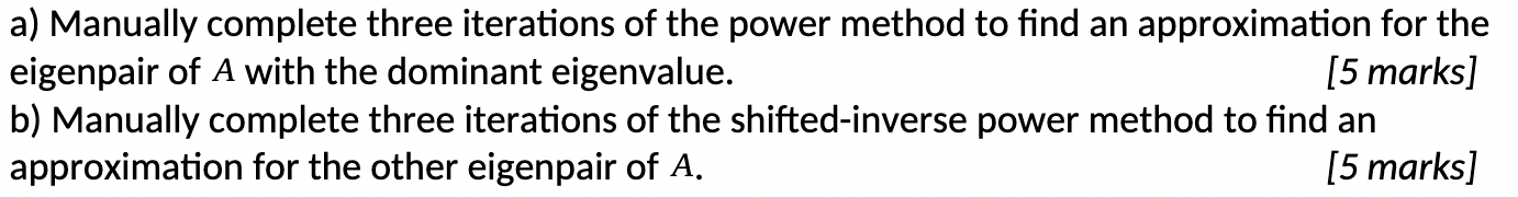 Solved Let A=[fhgk]a) Manually complete three iterations of | Chegg.com