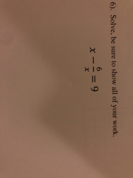 Solved 6). Solve, be sure to show all of your work. | Chegg.com