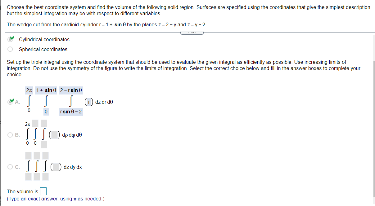 Solved Choose the best coordinate system and find the volume