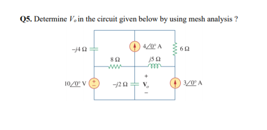 Solved Q5. Determine Vo in the circuit given below by using | Chegg.com