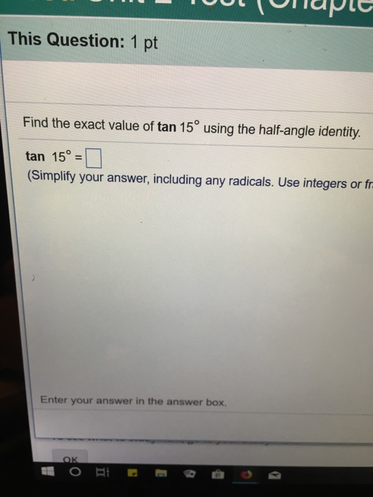 Solved This Question 1 Pt Find The Exact Value Of Tan 15 Chegg Solved This Question 1 Pt Find The Exact Value Of Tan 15 Chegg