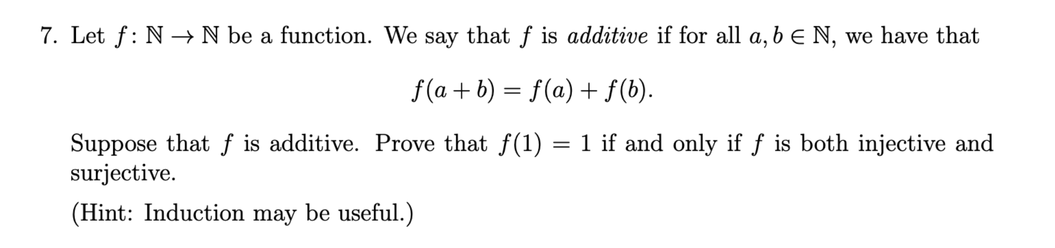 Solved 7. Let f:N→N be a function. We say that f is additive | Chegg.com