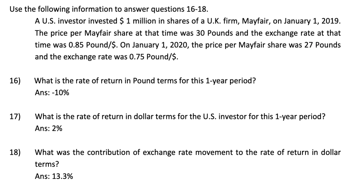 Use the following information to answer questions \( 16-18 \).
A U.S. investor invested \$ 1 million in shares of a U.K. firm