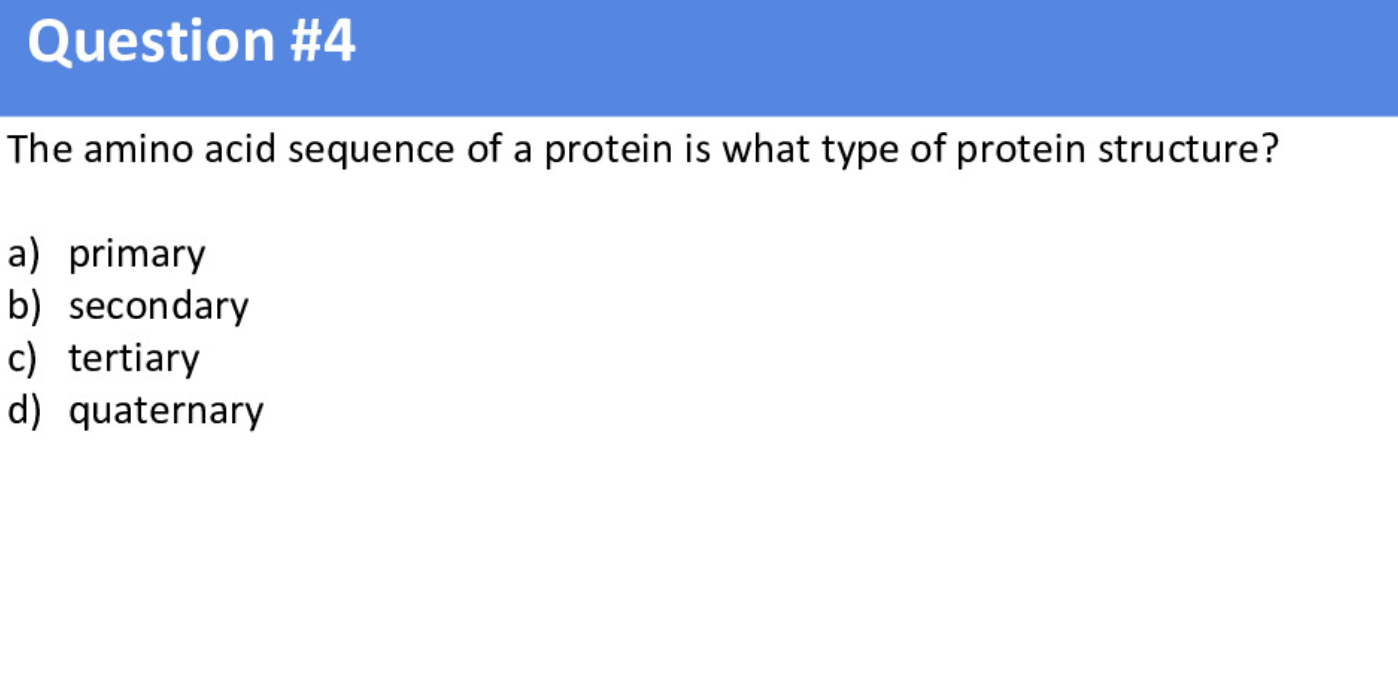 Solved The amino acid sequence of a protein is what type of | Chegg.com