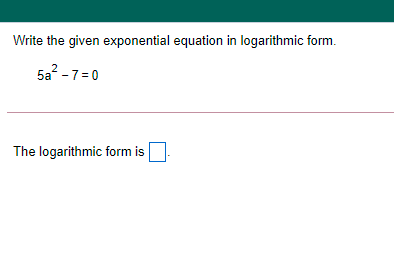 Solved Write the given exponential equation in logarithmic | Chegg.com