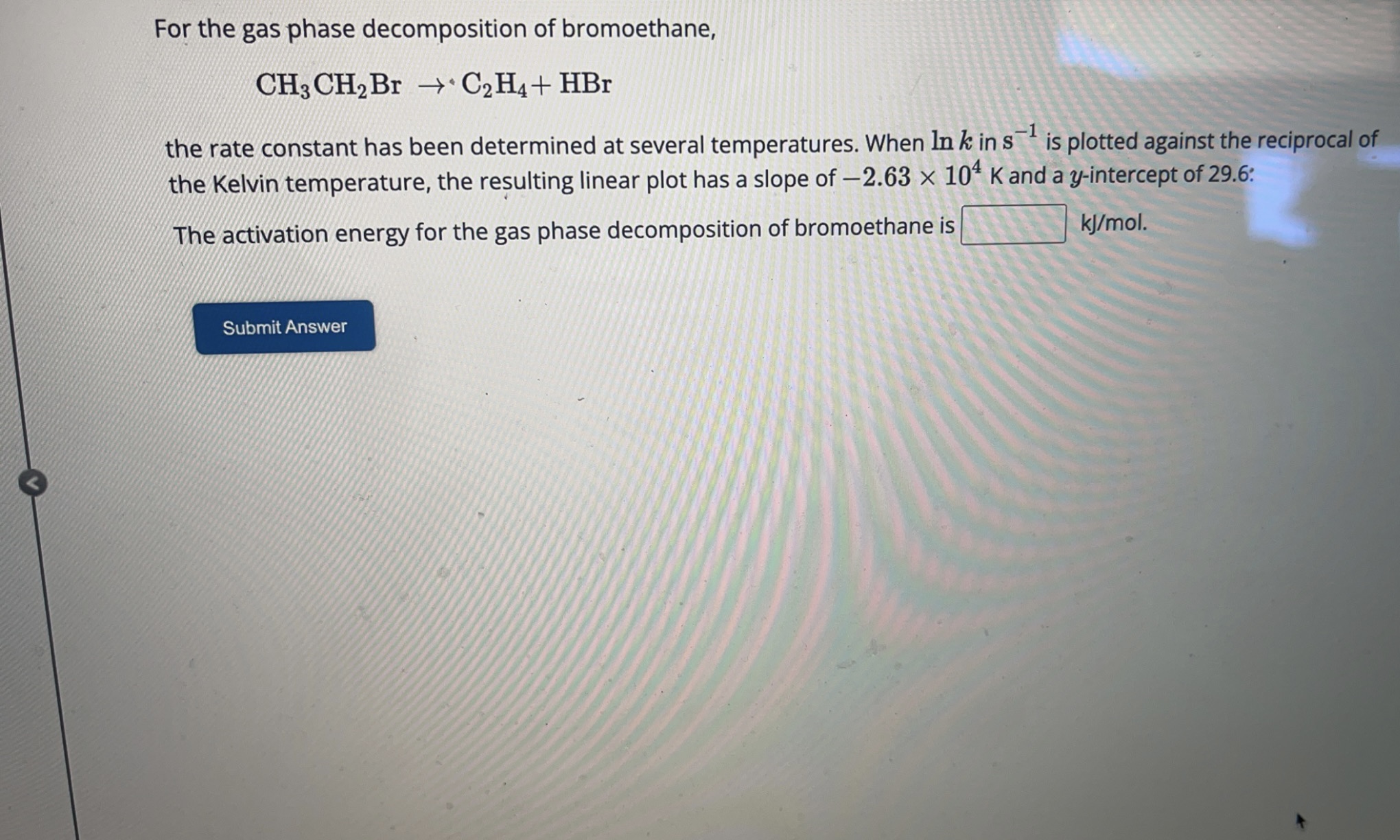 Solved For the gas phase decomposition of bromoethane, | Chegg.com