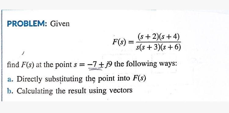 Solved PROBLEM: Given (s + 2)(s + 4) F(s) = s(s + 3)(s +6) | Chegg.com